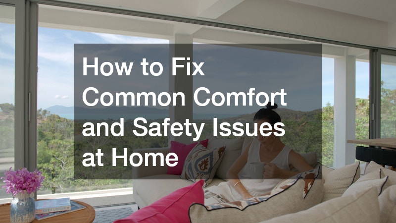 How to Fix Common Comfort and Safety Issues at Home